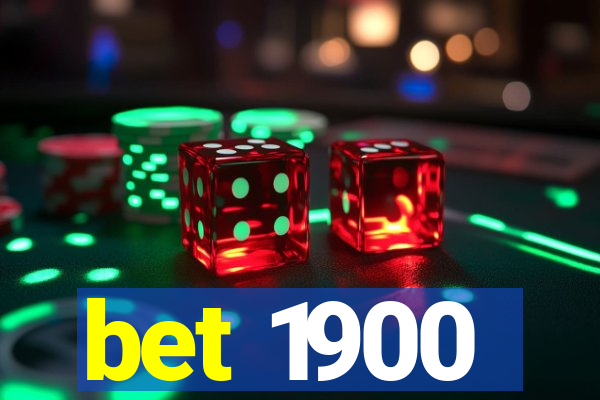 bet 1900